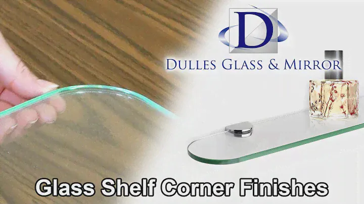 Dulles Glass & Mirror | Glass Shelf Corner Finishes