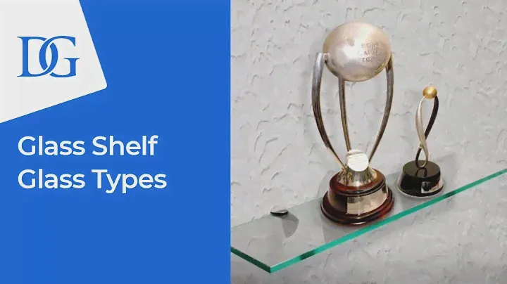 Dulles Glass & Mirror | Glass Shelf Glass Types