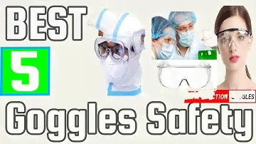 5 Best Goggles for Safety