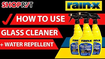 HOW TO USE RAIN-X GLASS CLEANSER + WATER REPELLENT